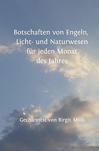 Botschaften von Engeln, Licht- und Naturwesen für jeden Monat des Jahres