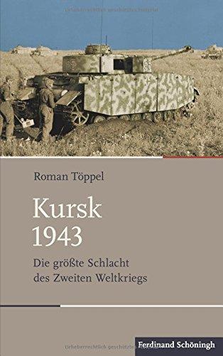 Kursk 1943: Die größte Schlacht des Zweiten Weltkriegs (Schlachten - Stationen der Weltgeschichte)