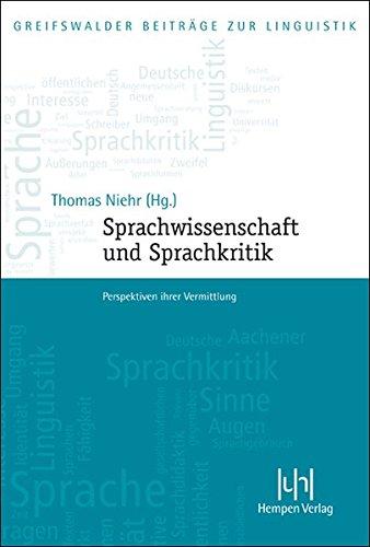 Sprachwissenschaft und Sprachkritik: Perspektiven ihrer Vermittlung (Greifswalder Beiträge zur Linguistik)