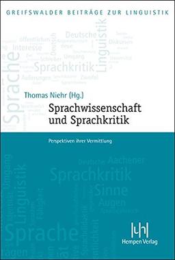 Sprachwissenschaft und Sprachkritik: Perspektiven ihrer Vermittlung (Greifswalder Beiträge zur Linguistik)