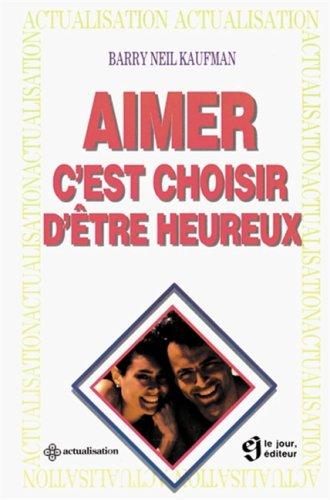 Aimer, c'est choisir d'être heureux