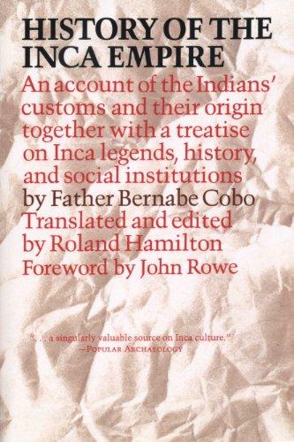 History of the Inca Empire: An Account of the Indians' Customs and Their Origin, Together with a Treatise on Inca Legends, History, and Social Institutions (Texas Pan American Series)