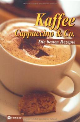 Kaffee, Cappuccino & Co: Die besten Rezepte