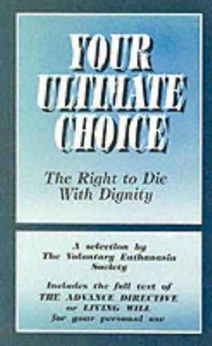 Your Ultimate Choice: Right to Die with Dignity