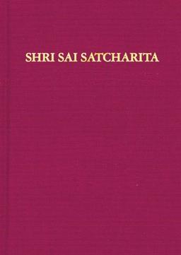 Shri Sai Satcharita: Leben und Lehren des Shri Sai Baba von Shirdi