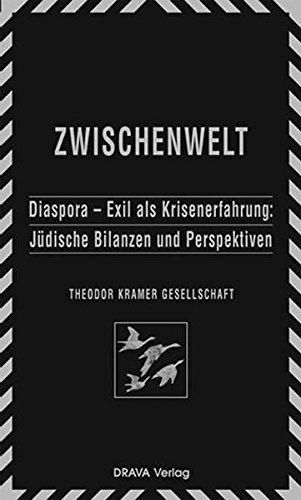 Zwischenwelt 10. Diaspora - Exil als Krisenerfarung. Jüdische Bilanzen und Perspektiven