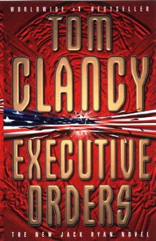 Executive Orders: A Jack Ryan Novel