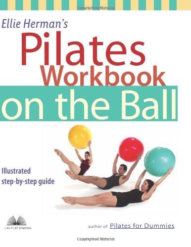 Ellie Herman's Pilates Workbook on the Ball: Illustrated Step-by-Step Guide