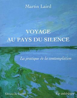 Voyage au pays du silence : la pratique de la contemplation