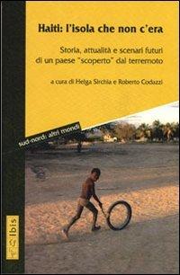 Haiti: l'isola che non c'era. Storia, attualità e scenari futuri di un paese «scoperto» dal terremoto (Sud-nord: altri mondi)