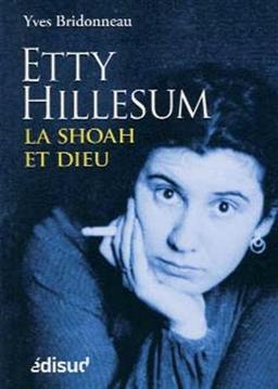 Etty Hillesum : la Shoah et Dieu