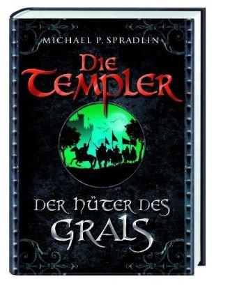 Die Templer 01. Der Hüter des Grals