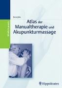 Atlas der Manualtherapie und Akupunkturmassage