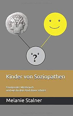 Kinder von Soziopathen: Emotionaler Missbrauch und wie du dein Kind davor schützt