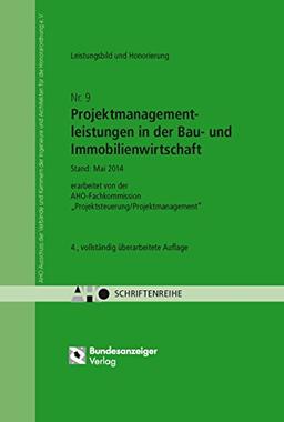 Untersuchungen zum Leistungsbild, zur Honorierung und zur Beauftragung von Projektmanagementleistungen in der Bau- und Immobilienwirtschaft: AHO Heft 9