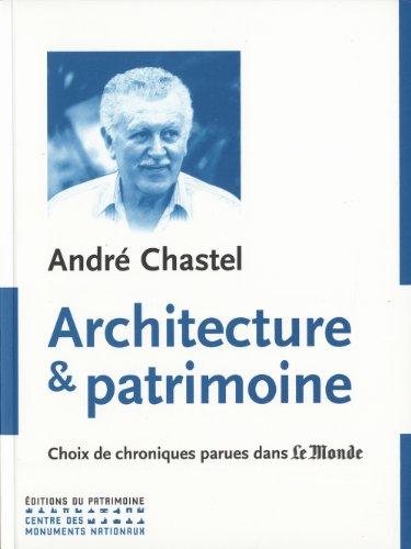 Architecture et patrimoine : choix de chroniques parues dans Le Monde