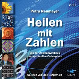 Heilen mit Zahlen (2 CDs): Von der Zahlenmystik bis zum spirituellen Codesystem