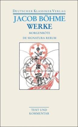 Werke. Die  Morgenröte im Aufgang / De Signatura Rerum (Deutscher Klassiker Verlag im Taschenbuch)