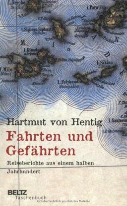 Fahrten und Gefährten: Reiseberichte aus einem halben Jahrhundert (Beltz Taschenbuch / Essay)