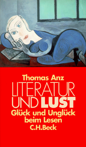 Literatur und Lust. Glück und Unglück beim Lesen