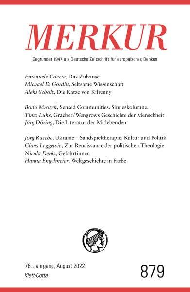 MERKUR Gegründet 1947 als Deutsche Zeitschrift für europäisches Denken - 2022 - 08: Nr. 879, Heft 8, August 2022