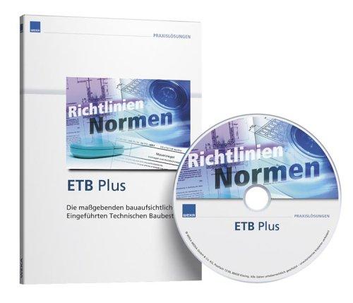 ETB - Plus Eingeführte Technische Baubestimmungen für PC. Die maßgebenden bauaufsichtlich Eingeführten Technischen Baubestimmungen