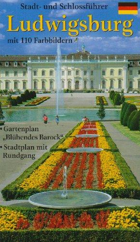 Stadt- und Schlossführer Ludwigsburg: Gartenplan Blühendes Barock. Stadtplan mit Rundgang