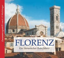 Florenz: Ein literarischer Reiseführer