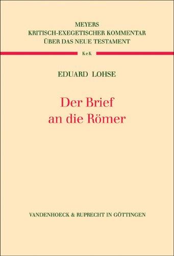 Kritisch-exegetischer Kommentar über das Neue Testament, Bd.4 : Der Brief an die Römer (Kritisch-Exegetischer Kommentar Uber Das Neue Testament)