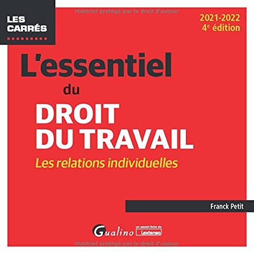 L'essentiel du droit du travail : les relations individuelles : 2021-2022