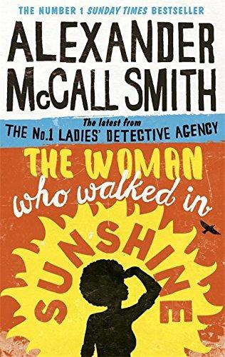 The Woman Who Walked in Sunshine: Mma Ramotswe 16 (The No. 1 Ladies' Detective Agency)