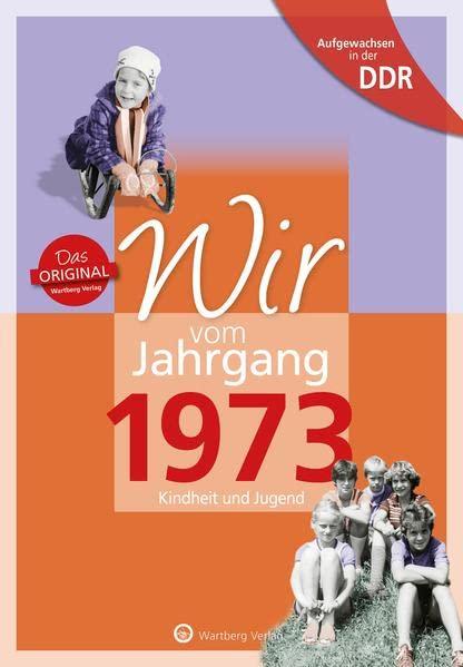 Aufgewachsen in der DDR - Wir vom Jahrgang 1973: Kindheit und Jugend