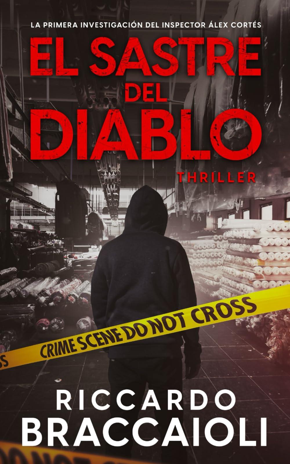 El Sastre del Diablo: Un frenético thriller ambientado en Barcelona. La primera investigación del inspector Álex Cortés (Inspector Álex Cortés Novela negra policíaca crimen y misterio)