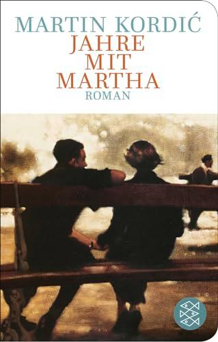 Jahre mit Martha: Roman