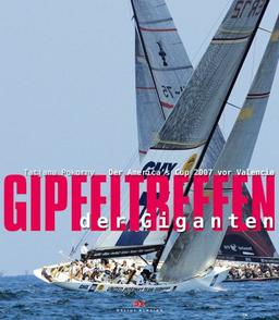 Gipfeltreffen der Giganten. Der America's Cup 2007 vor Valencia