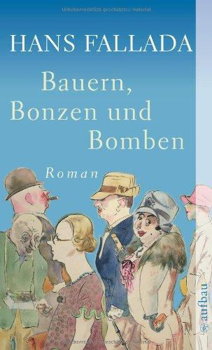 Bauern, Bonzen und Bomben: Roman (Fallada)