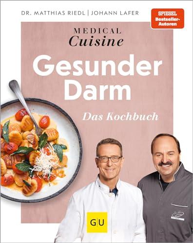 Medical Cuisine - Gesunder Darm: Das Kochbuch - genussvoll das Darmmikrobiom stärken und den Verdauungstrakt ins Gleichgewicht bringen (GU Autoren-Kochbücher)