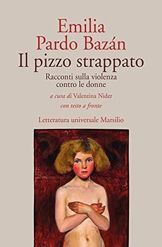 Il pizzo strappato. Racconti sulla violenza contro le donne. Con testo spagnolo a fronte (Letteratura universale)