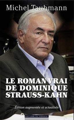 Le roman vrai de Dominique Strauss-Kahn