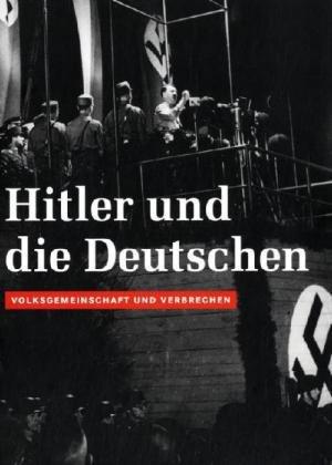 Hitler und die Deutschen: Volksgemeinschaft und Verbrechen