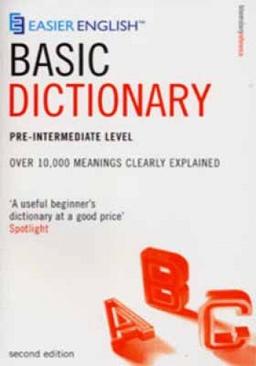 Easier English Basic Dictionary Latwiejszy angielski Slownik podstawowy: Over 11,000 Essential Words, Clearly Explained: Over 11,000 Terms Clearly Defined Pre-intermediate lev