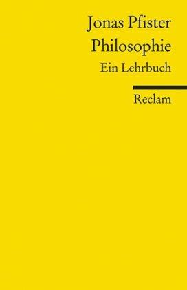 Philosophie: Ein Lehrbuch