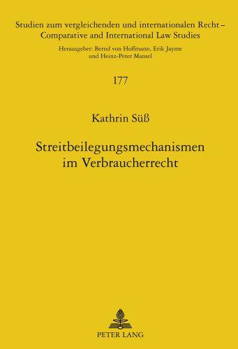 Streitbeilegungsmechanismen im Verbraucherrecht: Unter besonderer Berücksichtigung der australischen Rechtsordnung