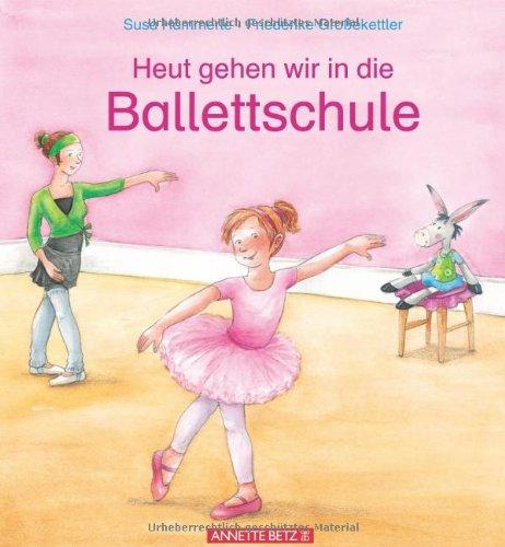 Heut gehen wir in die Ballettschule