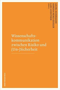 Wissenschaftskommunikation zwischen Risiko und (Un-)Sicherheit