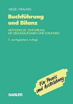 Buchführung und Bilanz: Methodische Einführung mit Übungsaufgaben und Lösungen (German Edition)