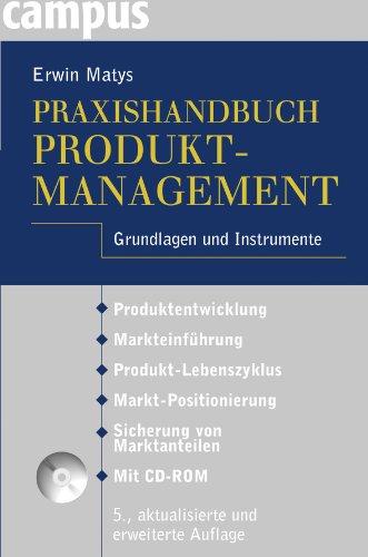 Praxishandbuch Produktmanagement: Grundlagen und Instrumente Mit CD-ROM