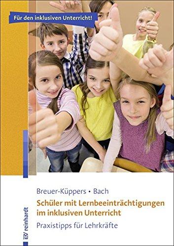 Schüler mit Lernbeeinträchtigungen im inklusiven Unterricht: Praxistipps für Lehrkräfte (Inklusiver Unterricht kompakt)