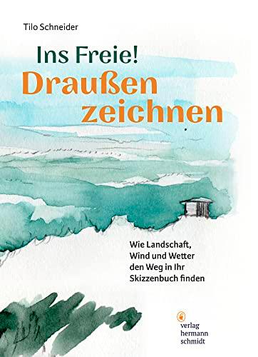 Ins Freie! Draußen zeichnen: Wie Landschaft, Wind und Wetter den Weg in Ihr Skizzenbuch finden