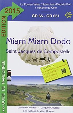 Miam-miam-dodo : chemin de Compostelle (GR 65) du Puy-en-Velay à Saint-Jean-Pied-de-Port + la variante du Célé et le chemin de Bonneval : avec indication des hébergements adaptés aux personnes à mobilité réduite